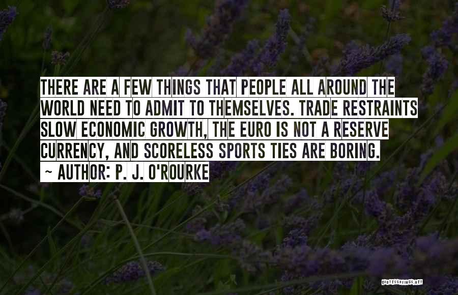 Growth In Sports Quotes By P. J. O'Rourke