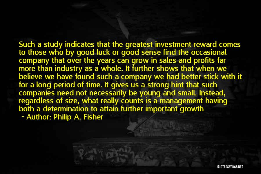 Growth Of A Company Quotes By Philip A. Fisher