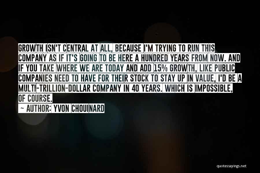 Growth Of A Company Quotes By Yvon Chouinard