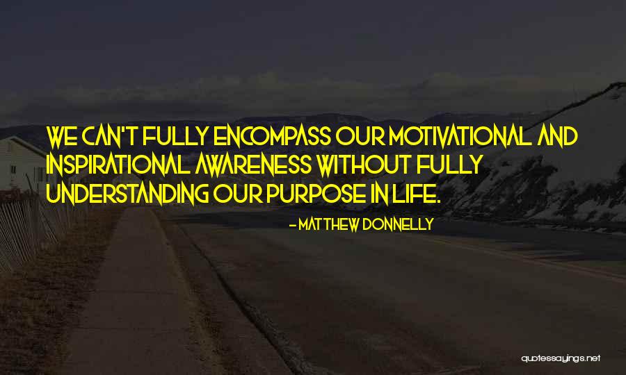Growth Of Awareness Quotes By Matthew Donnelly Growth Of Awareness Quotes By Matthew Donnelly