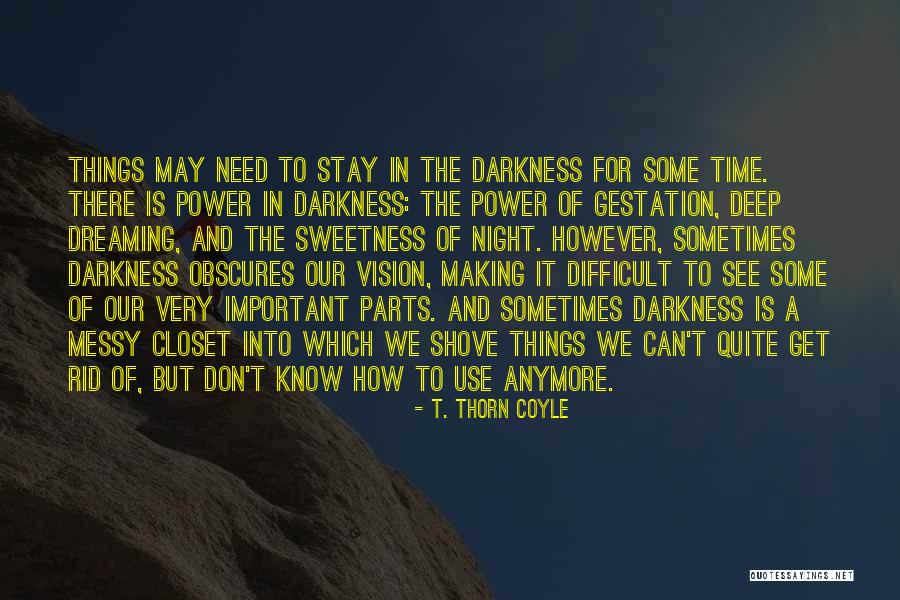 Growth Of Awareness Quotes By T. Thorn Coyle Growth Of Awareness Quotes By T. Thorn Coyle
