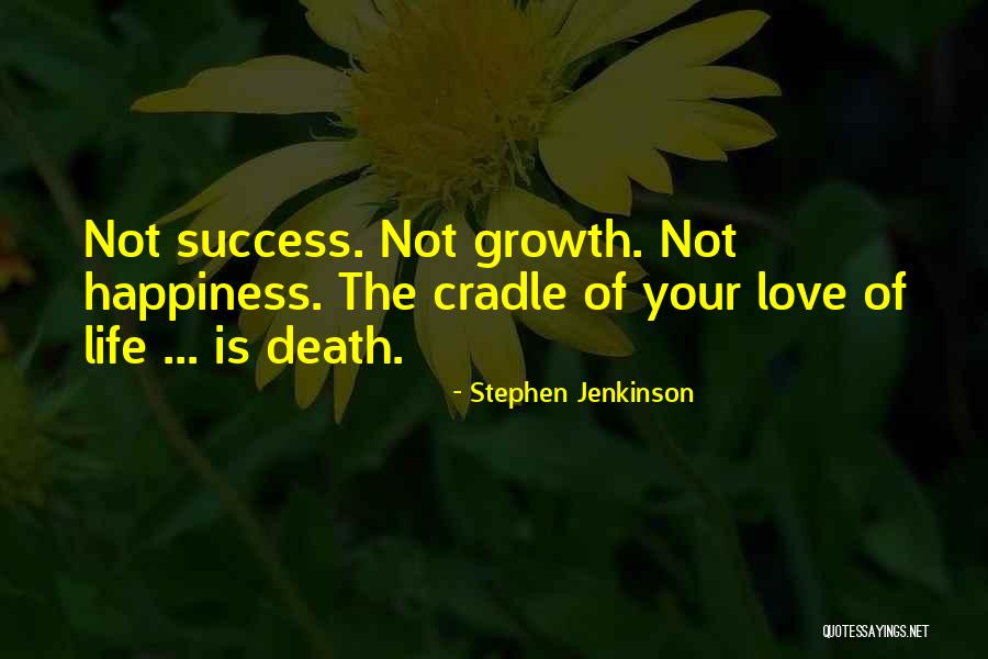 Growth Of Love Quotes By Stephen Jenkinson Growth Of Love Quotes By Stephen Jenkinson