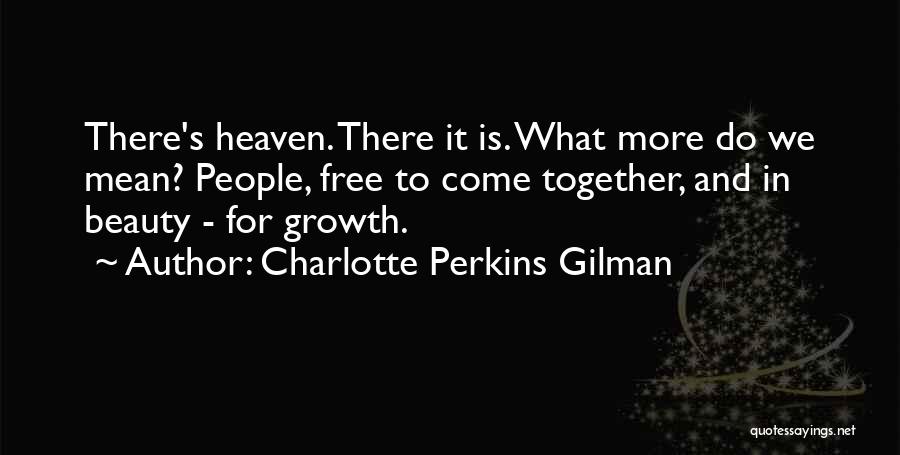 Growth Quotes By Charlotte Perkins Gilman