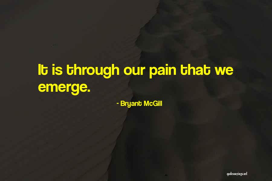 Growth Through Pain Quotes By Bryant McGill