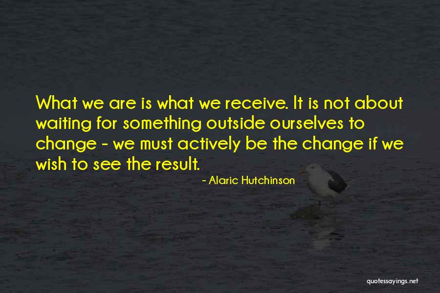 Growth Transformation Quotes By Alaric Hutchinson Growth Transformation Quotes By Alaric Hutchinson