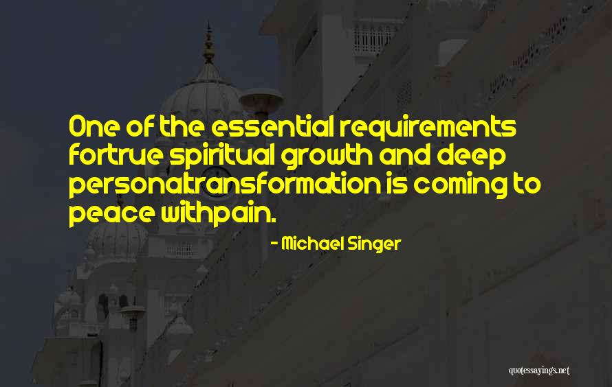 Growth Transformation Quotes By Michael Singer Growth Transformation Quotes By Michael Singer