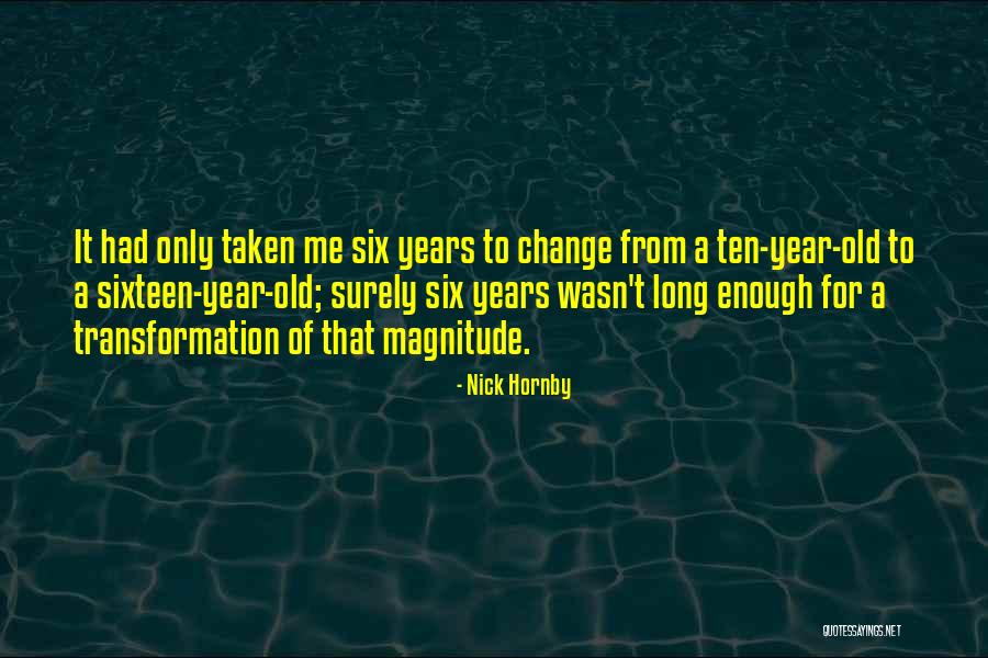 Growth Transformation Quotes By Nick Hornby Growth Transformation Quotes By Nick Hornby