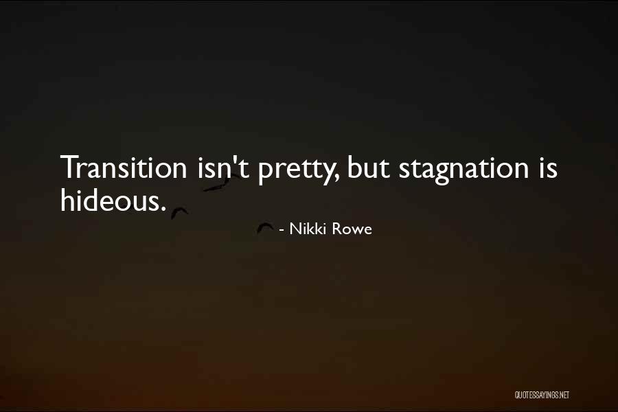 Growth Transformation Quotes By Nikki Rowe Growth Transformation Quotes By Nikki Rowe