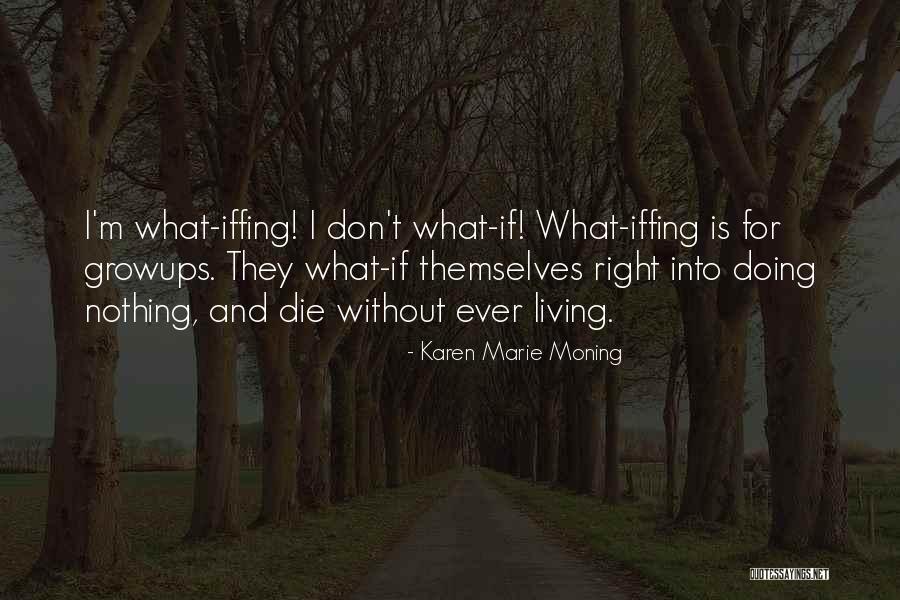 Growups Quotes By Karen Marie Moning Growups Quotes By Karen Marie Moning