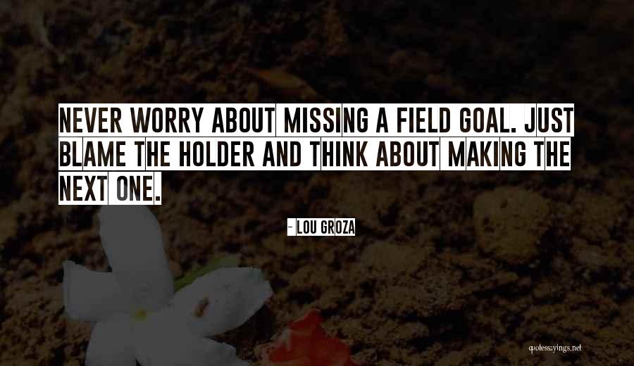 Groza 4 Quotes By Lou Groza Groza 4 Quotes By Lou Groza