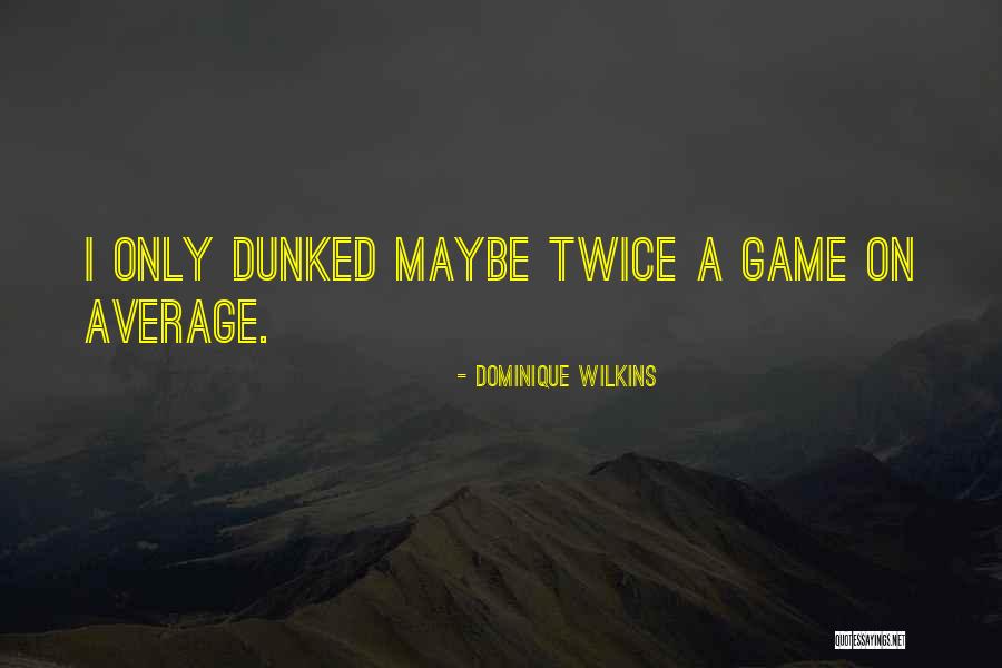 Grozdanic Dekleva Quotes By Dominique Wilkins Grozdanic Dekleva Quotes By Dominique Wilkins