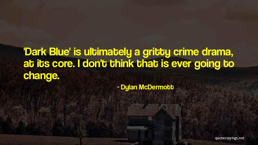 Groznica I Visoka Quotes By Dylan McDermott Groznica I Visoka Quotes By Dylan McDermott