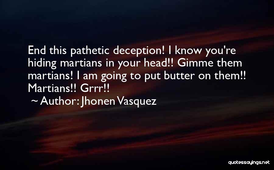 Grrr Quotes By Jhonen Vasquez