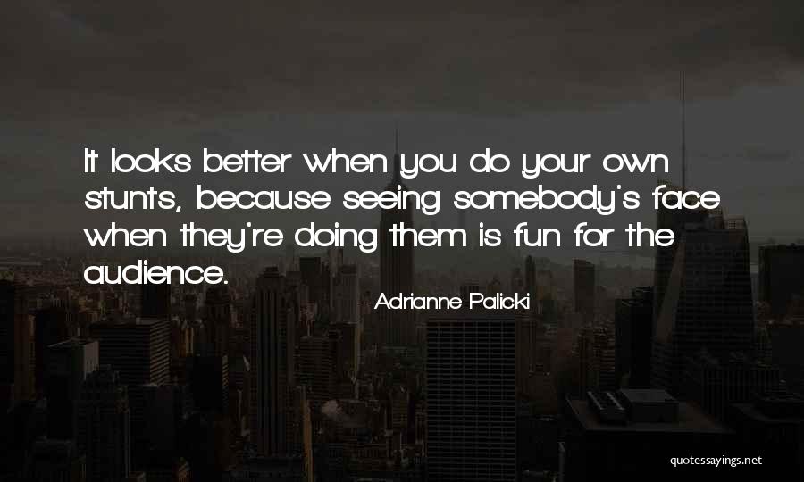 Grtner Ptschke Quotes By Adrianne Palicki Grtner Ptschke Quotes By Adrianne Palicki