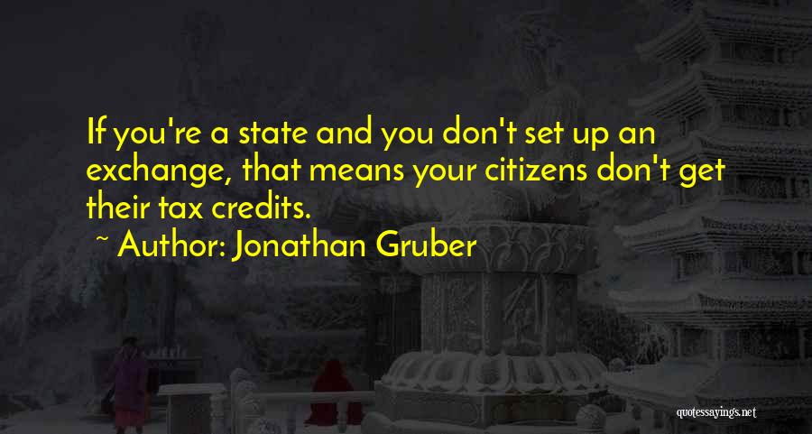 Gruber Quotes By Jonathan Gruber