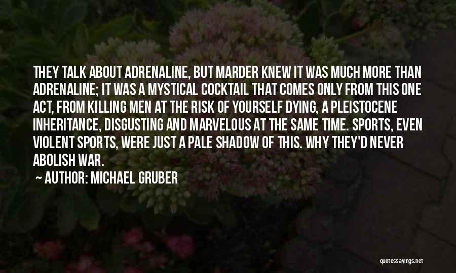 Gruber Quotes By Michael Gruber