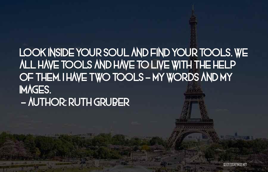 Gruber Quotes By Ruth Gruber