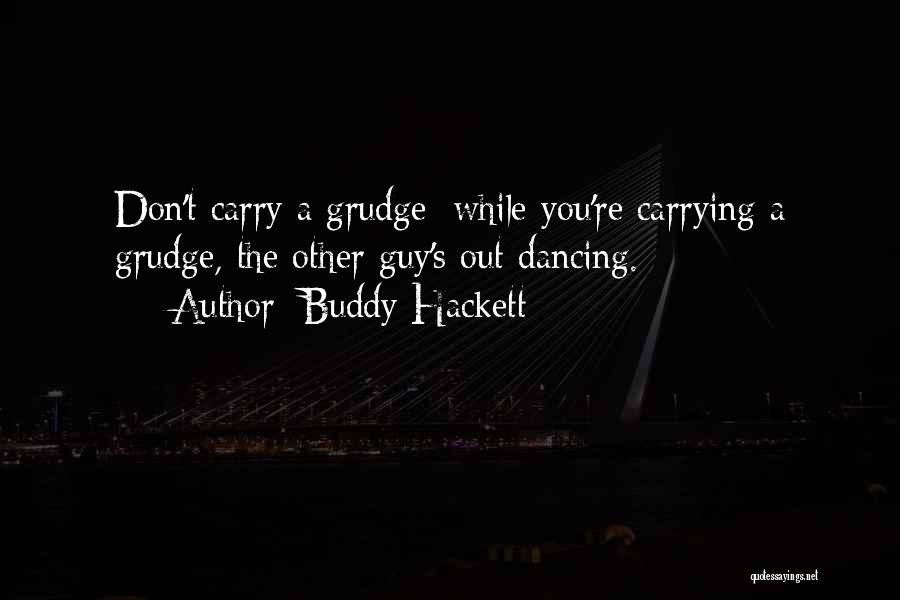 Grudge 3 Quotes By Buddy Hackett