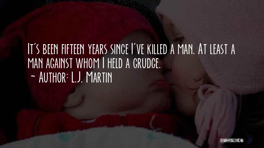 Grudge 3 Quotes By L.J. Martin