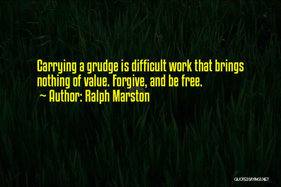 Grudge 3 Quotes By Ralph Marston