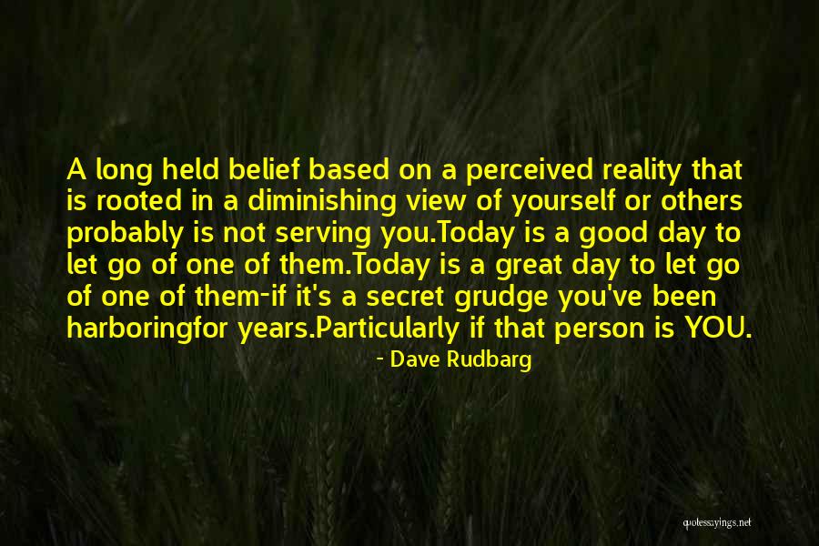 Grudge And Forgiveness Quotes By Dave Rudbarg Grudge And Forgiveness Quotes By Dave Rudbarg