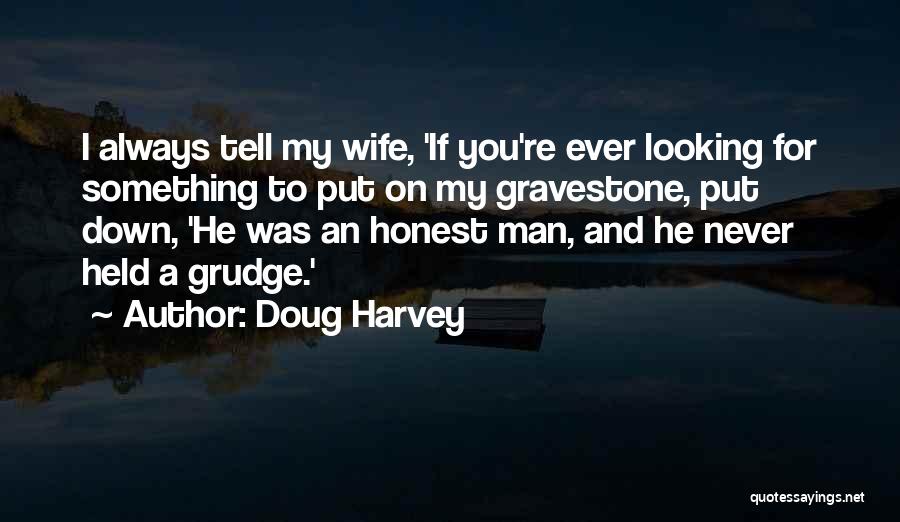 Grudge Quotes By Doug Harvey