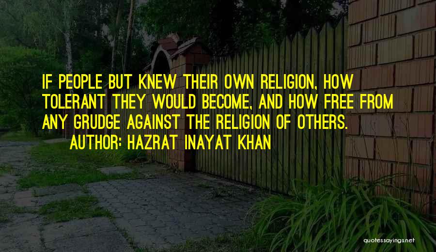 Grudge Quotes By Hazrat Inayat Khan