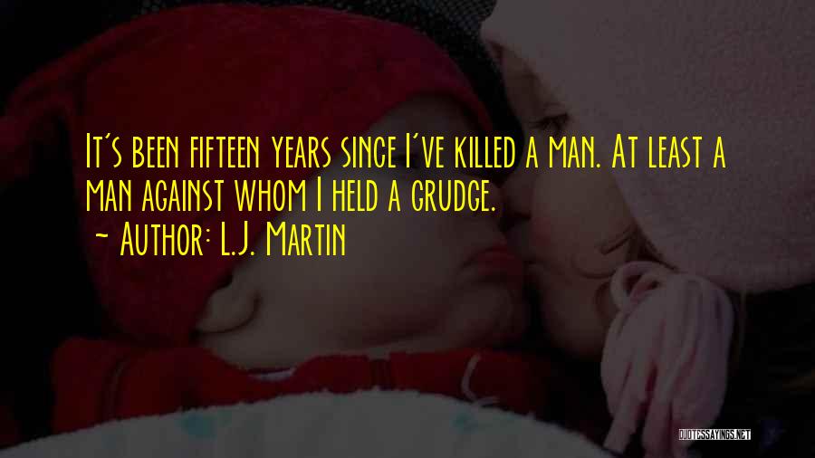 Grudge Quotes By L.J. Martin