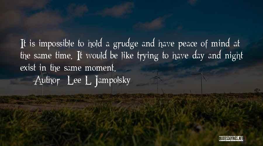 Grudge Quotes By Lee L Jampolsky