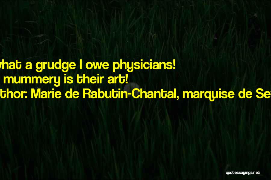 Grudge Quotes By Marie De Rabutin-Chantal, Marquise De Sevigne