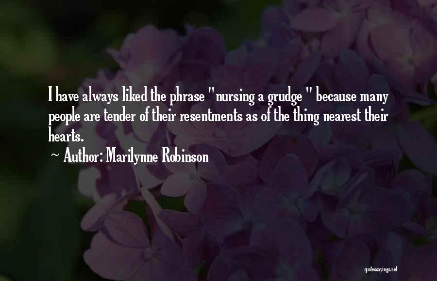 Grudge Quotes By Marilynne Robinson