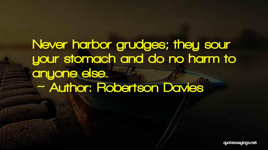Grudge Quotes By Robertson Davies