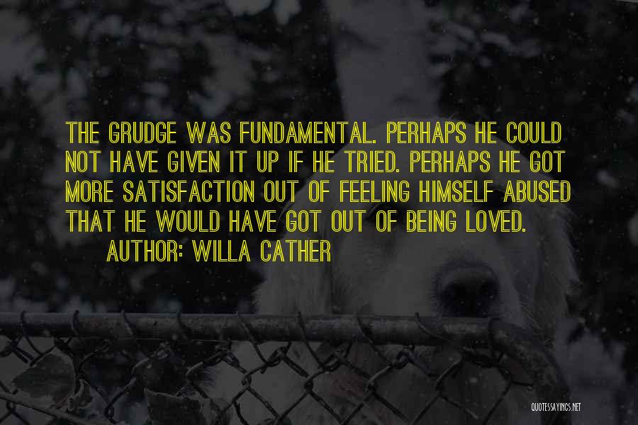Grudge Quotes By Willa Cather