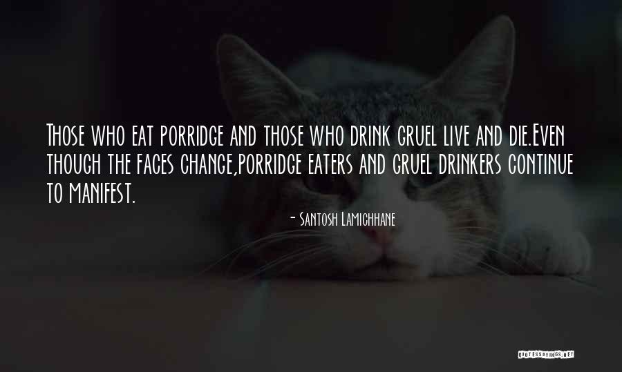 Gruel Quotes By Santosh Lamichhane Gruel Quotes By Santosh Lamichhane