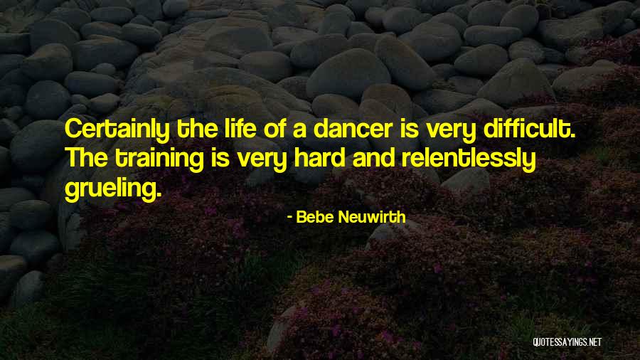 Grueling Quotes By Bebe Neuwirth