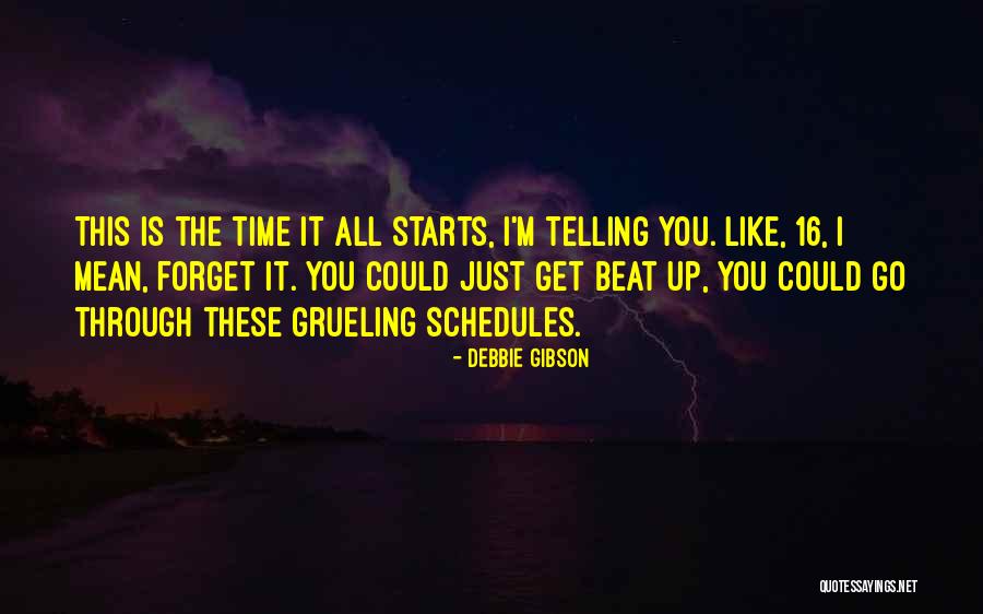 Grueling Quotes By Debbie Gibson Grueling Quotes By Debbie Gibson