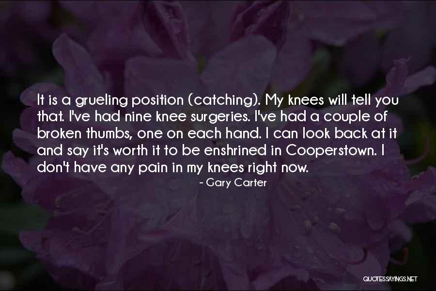 Grueling Quotes By Gary Carter Grueling Quotes By Gary Carter