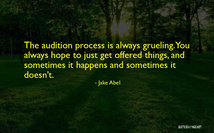 Grueling Quotes By Jake Abel Grueling Quotes By Jake Abel