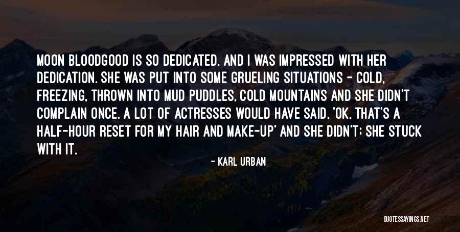 Grueling Quotes By Karl Urban