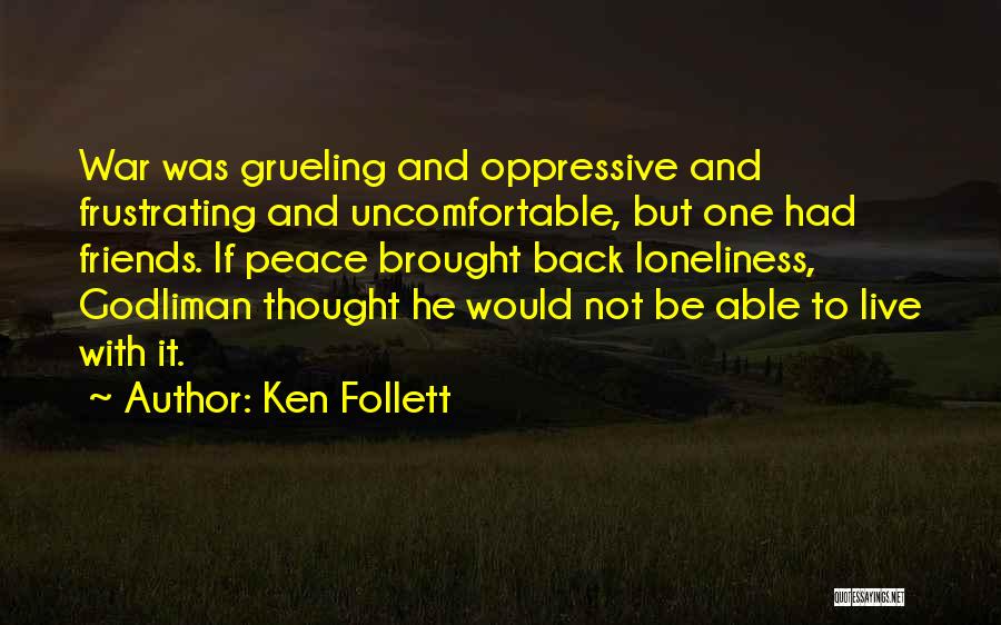Grueling Quotes By Ken Follett
