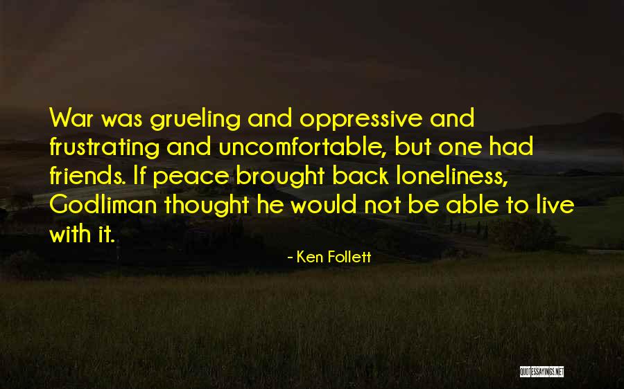 Grueling Quotes By Ken Follett