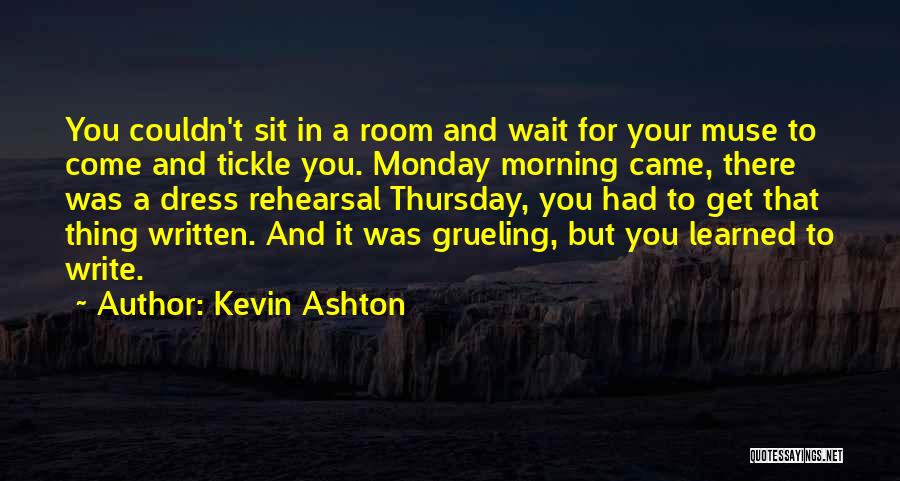 Grueling Quotes By Kevin Ashton