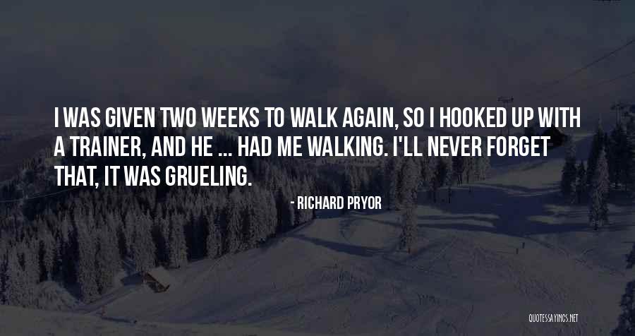 Grueling Quotes By Richard Pryor