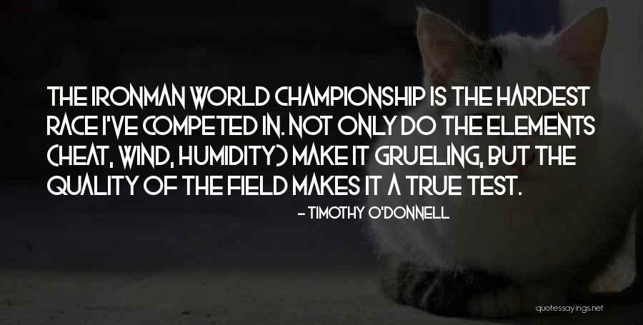 Grueling Quotes By Timothy O'Donnell Grueling Quotes By Timothy O'Donnell