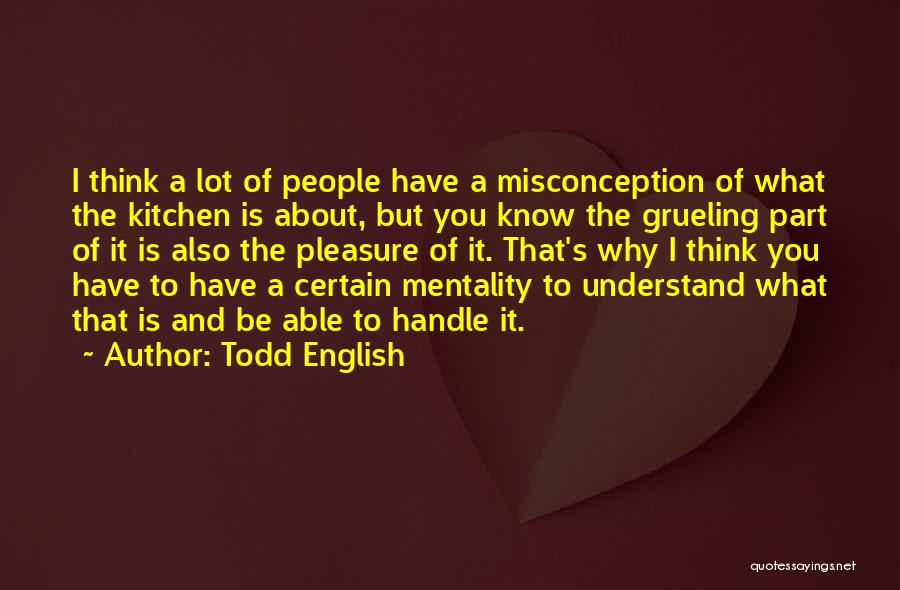 Grueling Quotes By Todd English