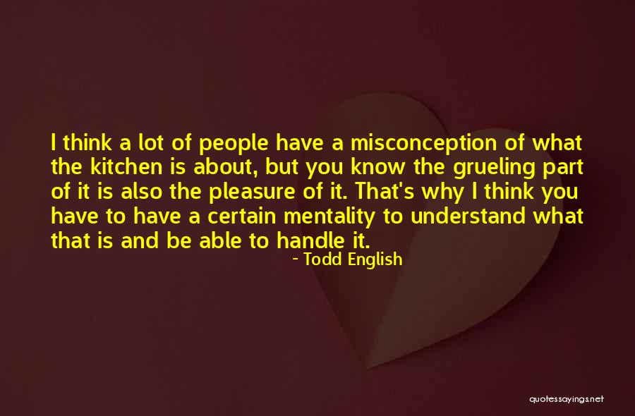 Grueling Quotes By Todd English