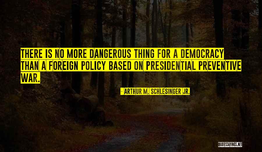 Gruenhagen Headphone Quotes By Arthur M. Schlesinger Jr. Gruenhagen Headphone Quotes By Arthur M. Schlesinger Jr.