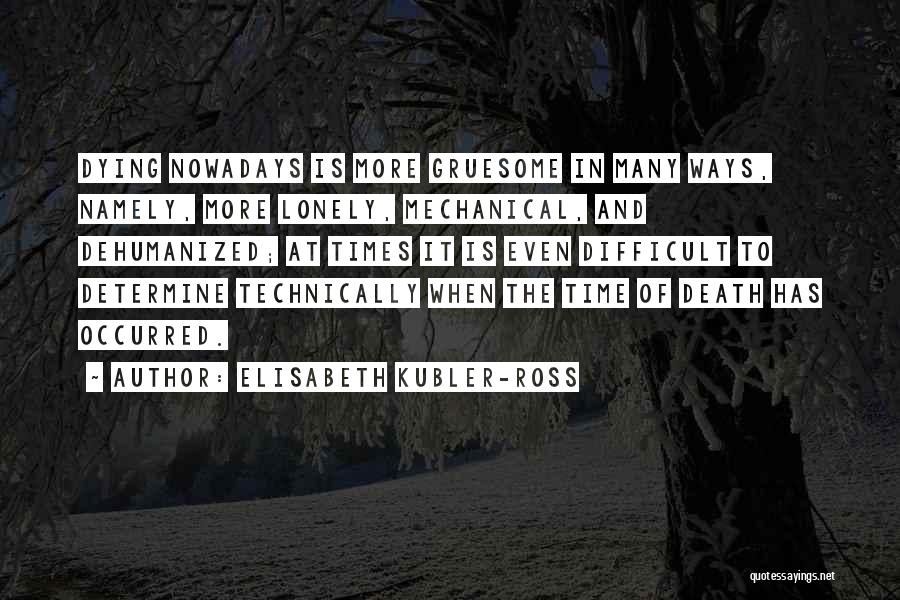 Gruesome Death Quotes By Elisabeth Kubler-Ross