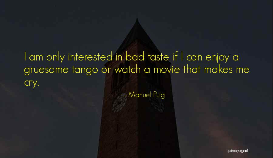 Gruesome Quotes By Manuel Puig