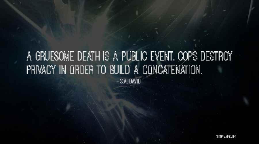 Gruesome Quotes By S.A. David Gruesome Quotes By S.A. David